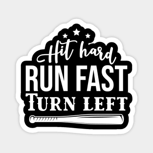 Hit Hard Run Fast Turn Left Magnet