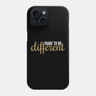 Dare to Be Different Phone Case