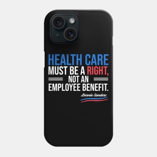 Health care must be a right Phone Case