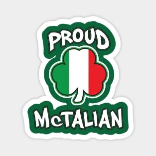 Proud McTalian Irish and Italian Saint Patricks Day Magnet