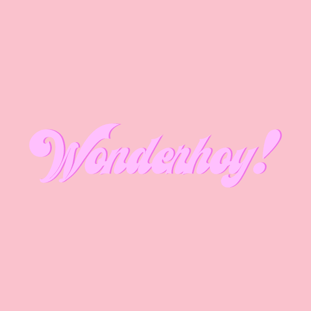 Wonderhoy! by MistTea