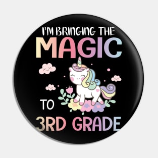 Unicorn Student I'm Bring The Magic To 3rd Grade Back School Pin