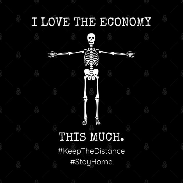 Love Yourself More Than The Economy And Stay Home. by Muzehack