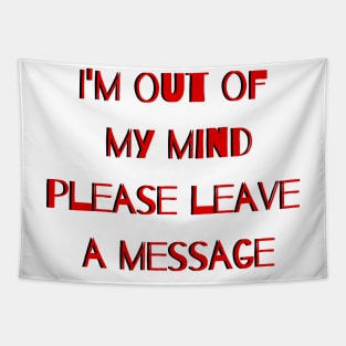 Out of My Mind, Leave a Message! Tapestry