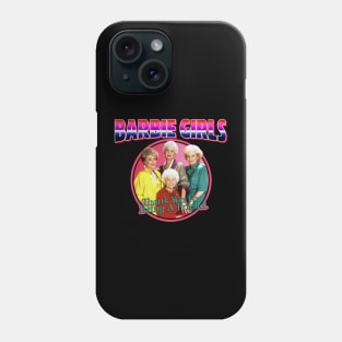 The Real Barbie Girls - Golden Girls Phone Case