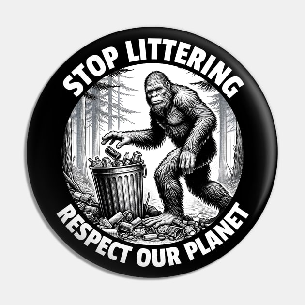 Stop Littering Respect Our Planet Pin by Cosmic Dust Art