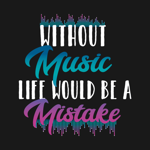 Without music life would be a mistake by younes.zahrane
