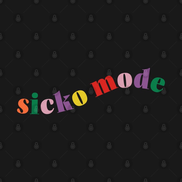 Sicko Mode by technicolorable