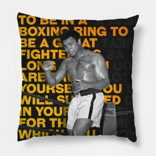 Muhammed Ali | You dont have to be in a Boxing Ring to be a great Fighter Pillow