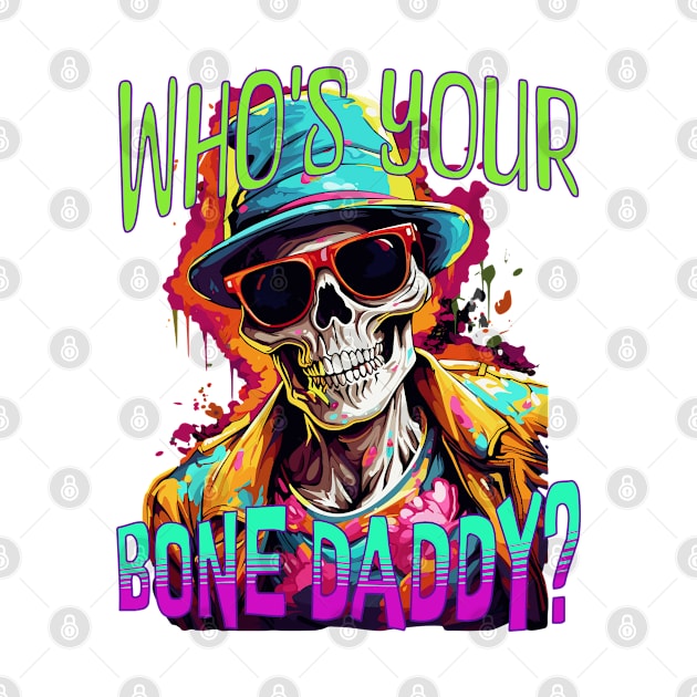 Who's Your Bone Daddy? by Atomic Blizzard