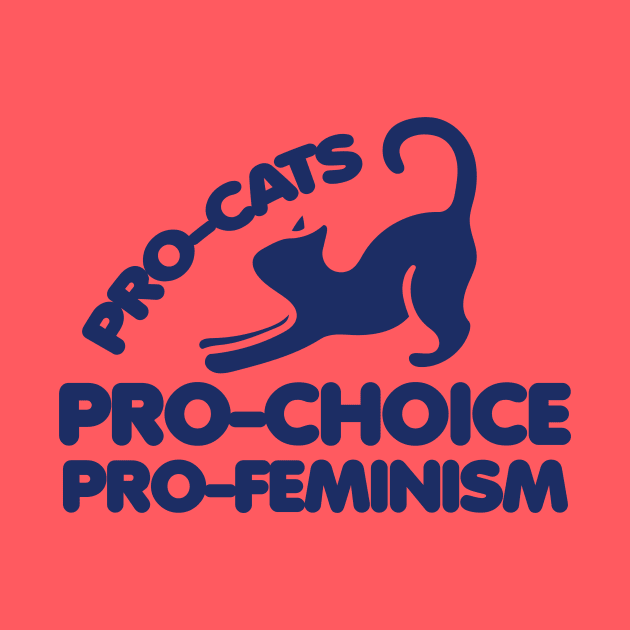 Pro-cats pro-choice pro-feminism by bubbsnugg