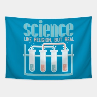 Science and Religion Science: like religion, but real Tapestry