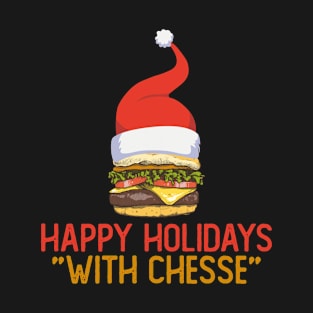 Happy Holidays With Chesse T-Shirt