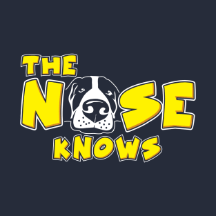 The Nose Knows! T-Shirt