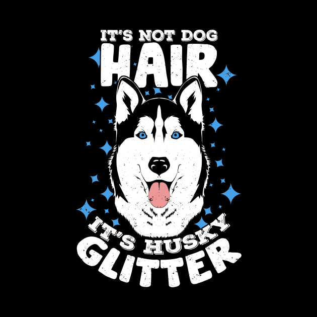 It's Not Dog Hair It's Husky Glitter by Dolde08