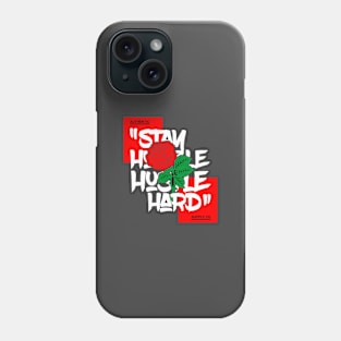 Stay Hustle And Hustle Hard Phone Case