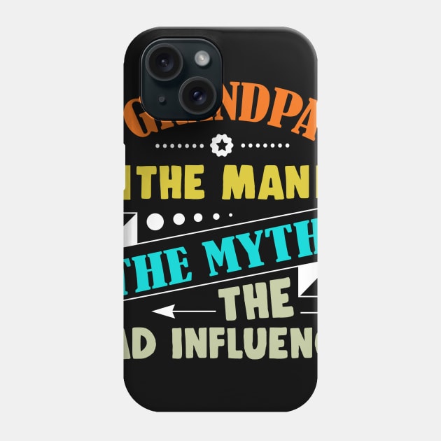 Grandpa The Man The Myth The Bad Influence - father_s day Phone Case by Simpsonfft