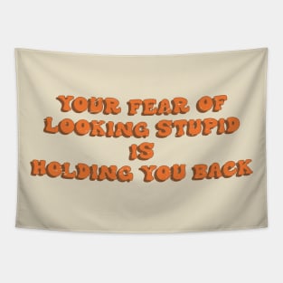 Your fear of looking stupid is holding you back aesthetic quote Tapestry