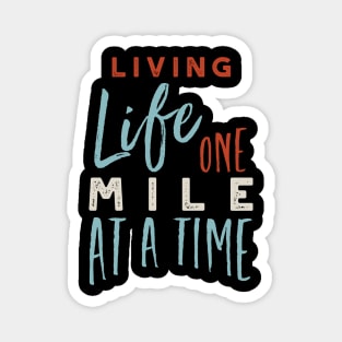 Living Life One Mile at a Time Magnet