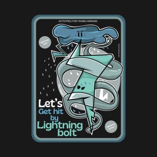 Let's get hit by lightning bolt T-Shirt