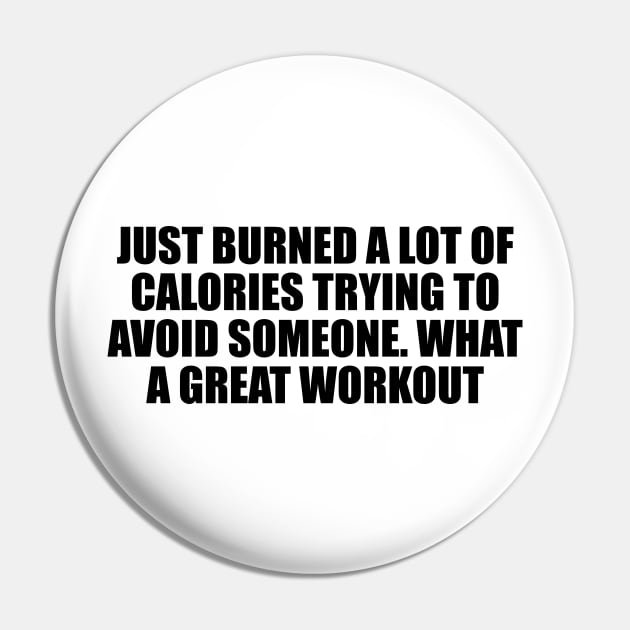 Just burned a lot of calories trying to avoid someone. What a great workout Pin by CRE4T1V1TY