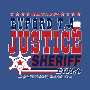Re-Elect Sheriff Buford T. Justice T-Shirt
