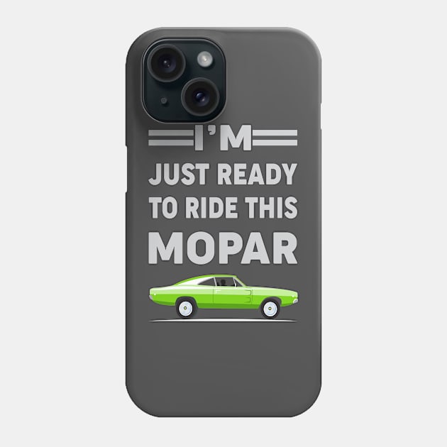 I'm just ready to ride this mopar Phone Case by MoparArtist 