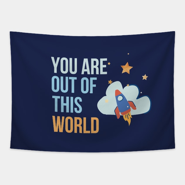 You are out of this world Tapestry by AndArte