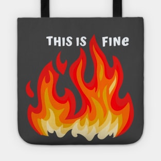 "This is fine" in white with flames in red, orange, and yellow Tote