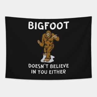 Bigfoot doesn’t believe in you either Tapestry