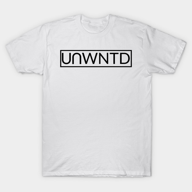 Unwanted Streetwear T Shirt Teepublic