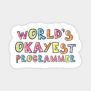 World's Okayest Programmer Gift Idea Magnet