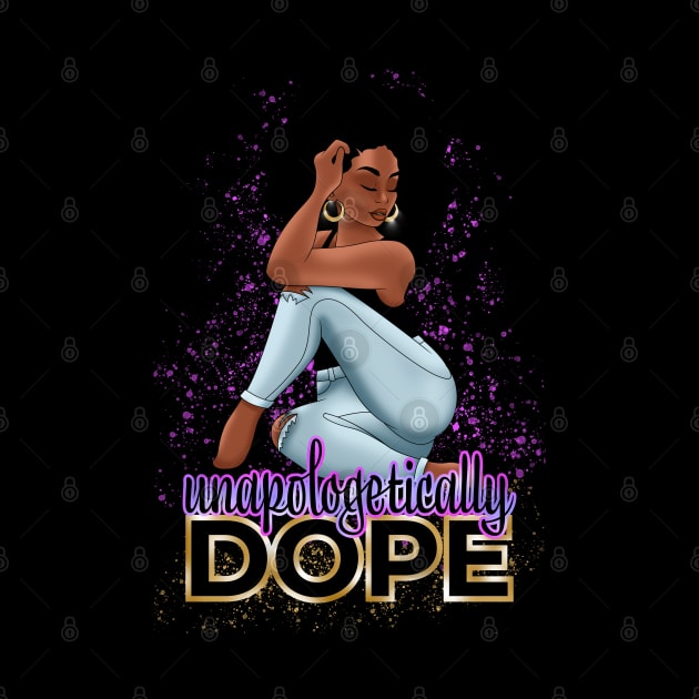 Unapologetically Dope, Black Woman by UrbanLifeApparel