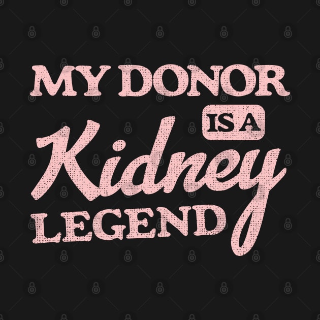 My Donor Is A Kidney Legend by Depot33