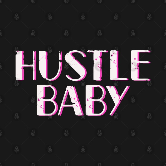 Hustle hard baby cute white and pink typography by BoogieCreates