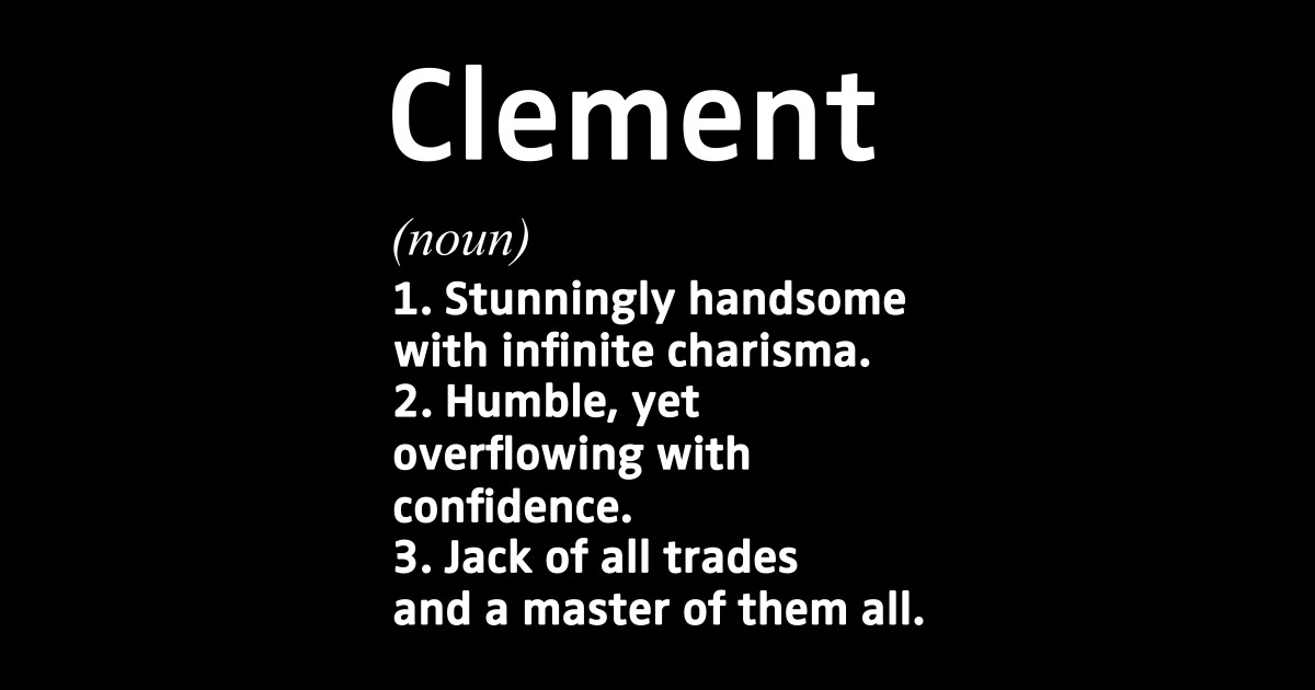 Clement Name Definition Clement Name Sticker TeePublic