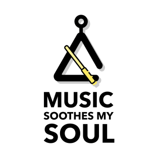 Music Soothes My Soul T-Shirt