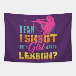 Yeah I Shoot Like A Girl Want A Lesson Hunting Gun Girls Hunt Tapestry