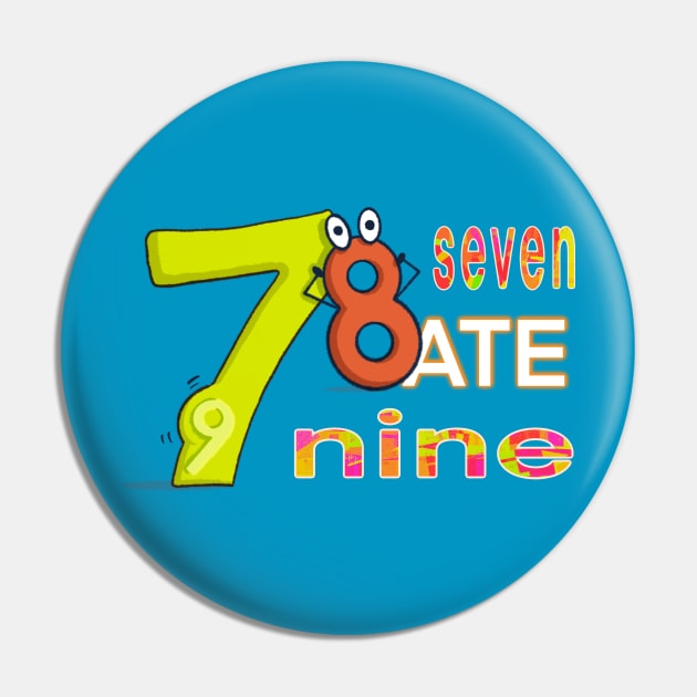 Kids Joke - Seven Ate Nine Pin by Creasorz