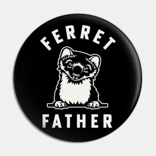 Ferret Dad Ferret Father of Pet Ferret Lover Pin