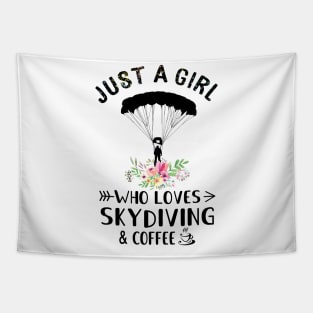 Just A Girl Who Love Skydiving And Coffee T-Shirt Tapestry