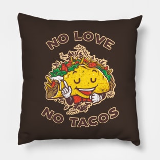 No Love No Tacos for mexican food lovers Pillow