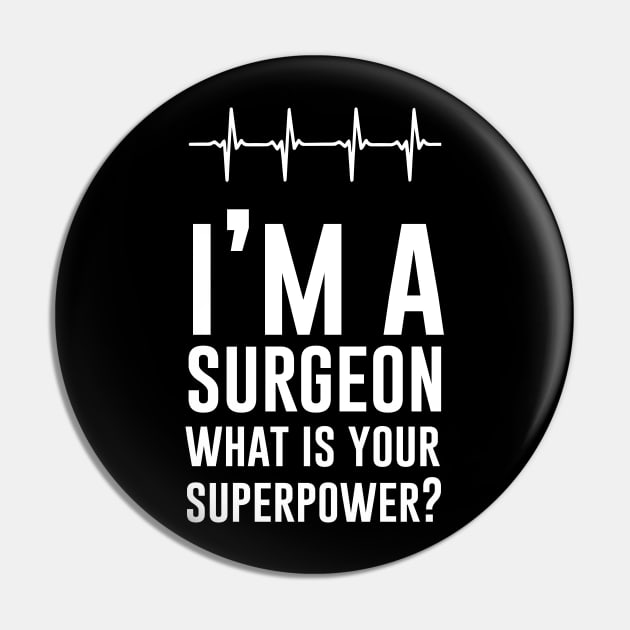 Im a surgeon What is your superpower Pin by redsoldesign