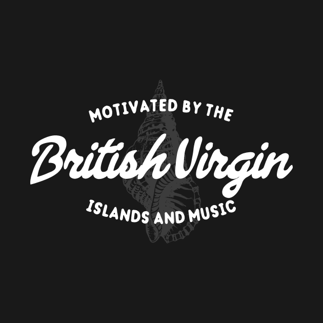 Discover Motivated By The British Virgin Islands And Music - British Virgin Islands - T-Shirt