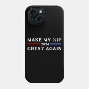 Make My Hip Great Again 2024 Phone Case