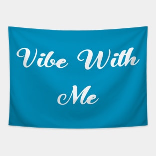 Vibe With Me Tapestry