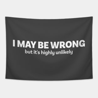 I May Be Left Handed But I'm Always Right Shirt Tapestry