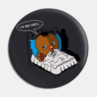 I See Dead Turkeys Funny Cute Sci-fi Thanksgiving Turkey Parody Cartoon Pin