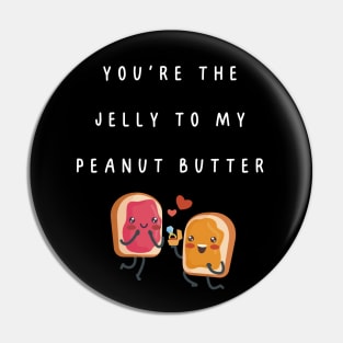 You're the jelly to my peanut butter. Engagement, couple. relationship Pin