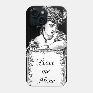 Dramabite Classical Art Memes Leave Me Alone Victorian Lady Phone Case